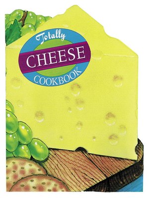 cover image of Totally Cheese Cookbook